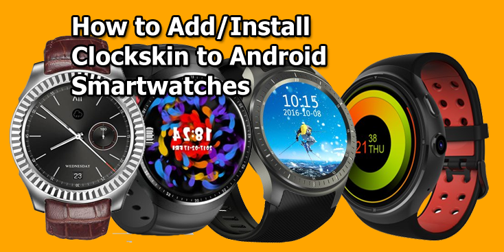 Clockskin toevoegen/installeren aan Android Smartwatches