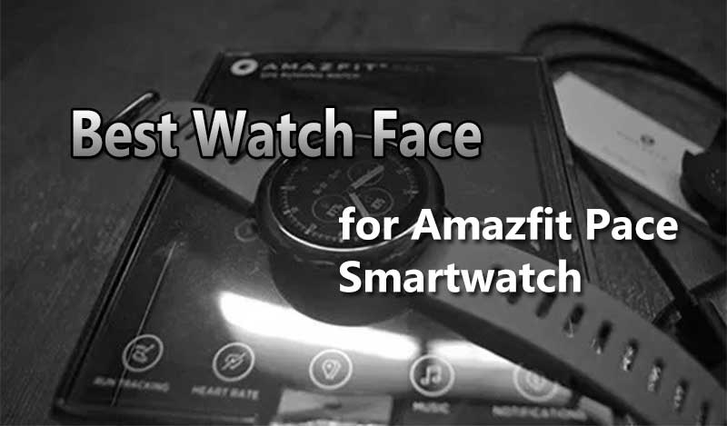 Beste wijzerplaat voor Amazfit Pace Smartwatch om te downloaden
