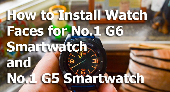no-1-g6-watch-face-installatie